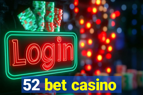 52 bet casino