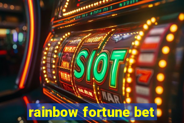 rainbow fortune bet