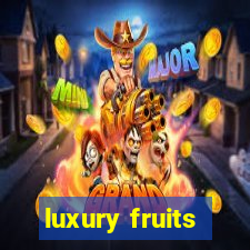 luxury fruits