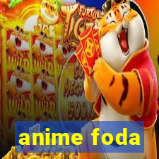 anime foda