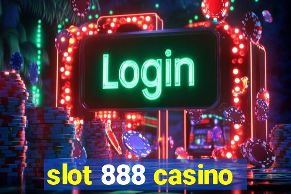 slot 888 casino