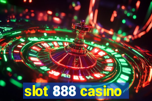 slot 888 casino