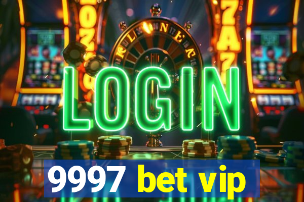 9997 bet vip