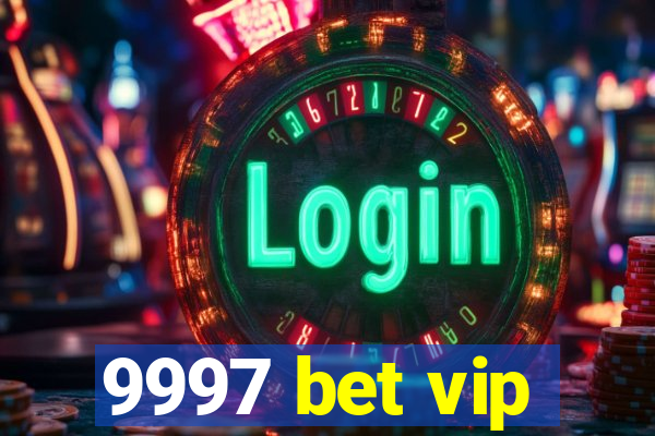 9997 bet vip