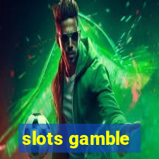 slots gamble