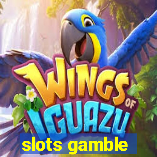 slots gamble