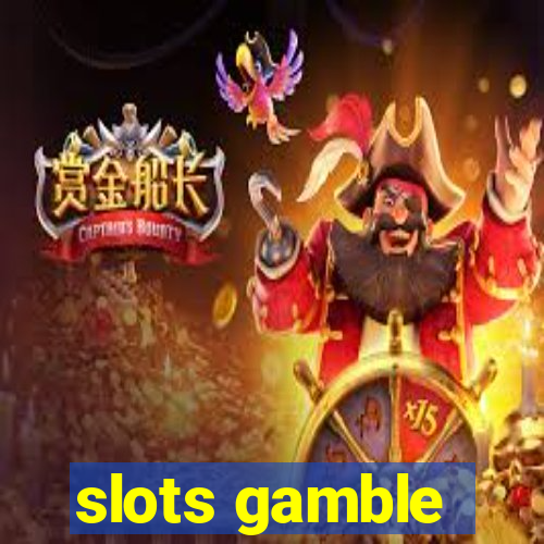 slots gamble