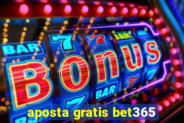 aposta gratis bet365