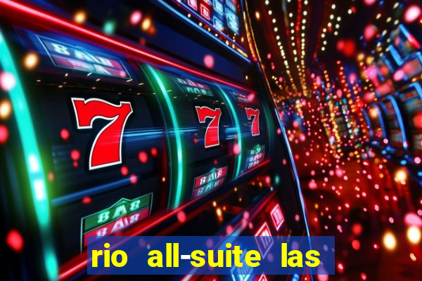 rio all-suite las vegas hotel & casino