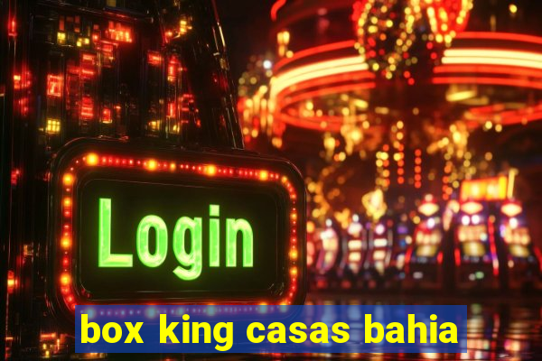 box king casas bahia