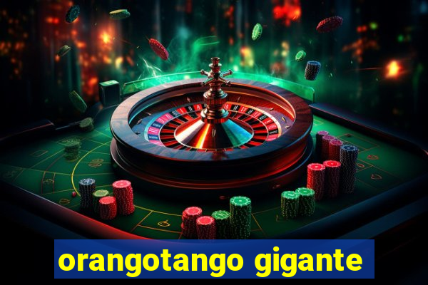 orangotango gigante