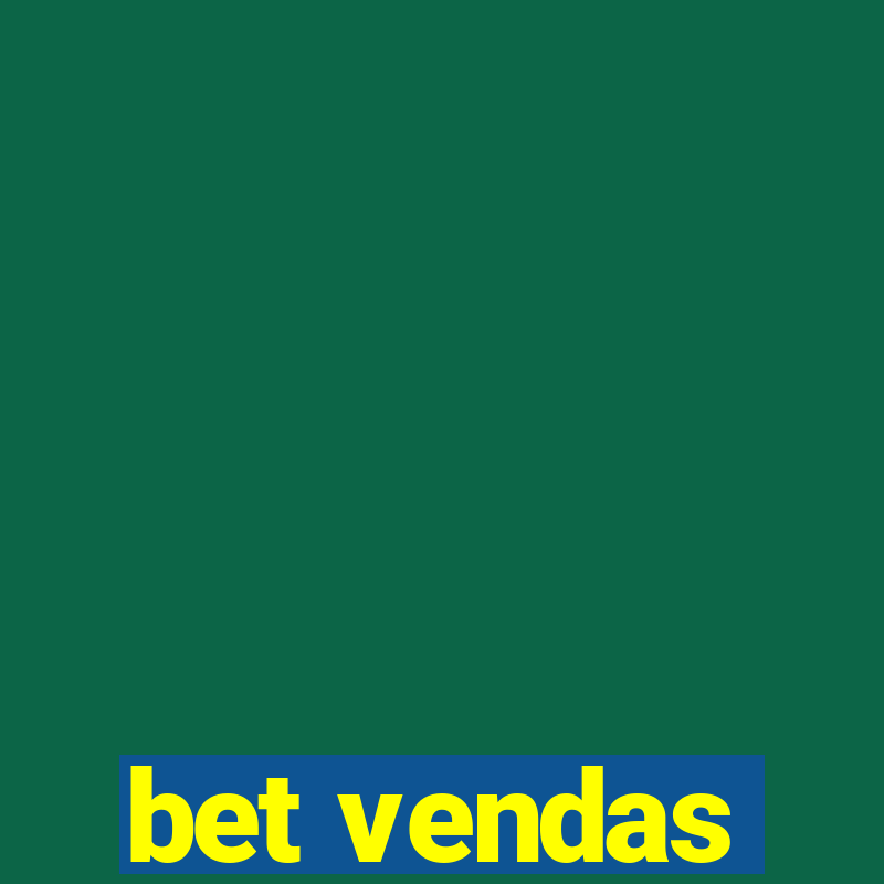 bet vendas