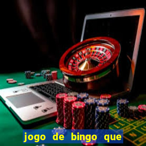 jogo de bingo que ganha dinheiro