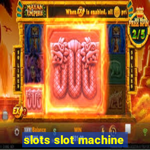 slots slot machine