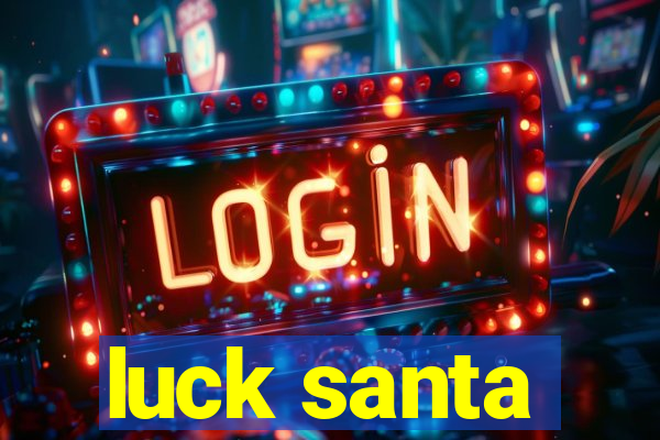 luck santa