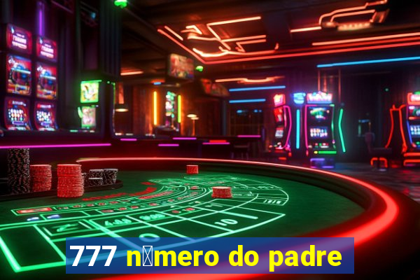 777 n煤mero do padre