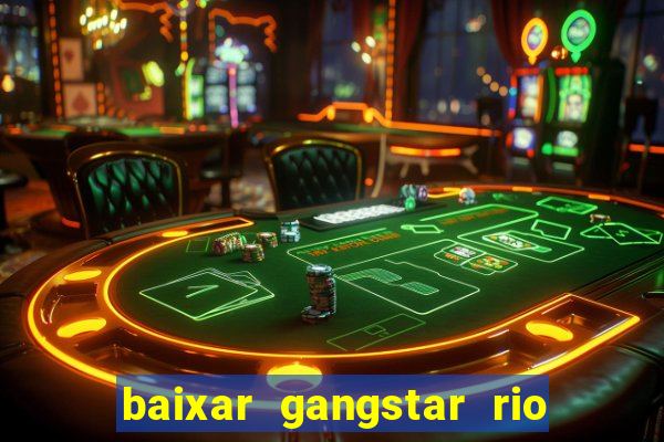 baixar gangstar rio cidade dos santos java