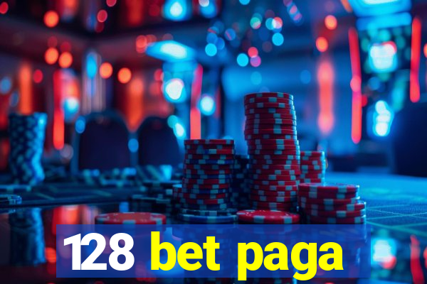 128 bet paga