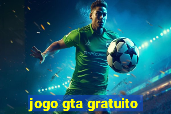 jogo gta gratuito