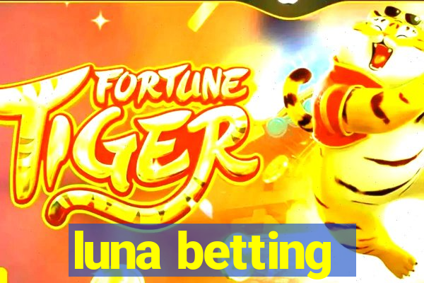 luna betting