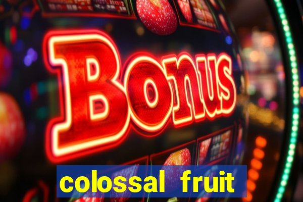 colossal fruit smash slot