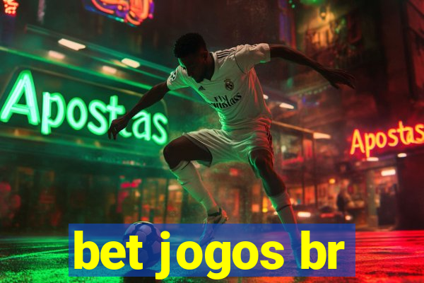 bet jogos br