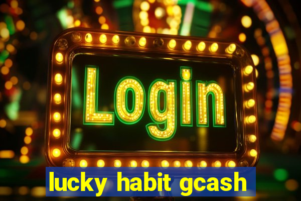 lucky habit gcash