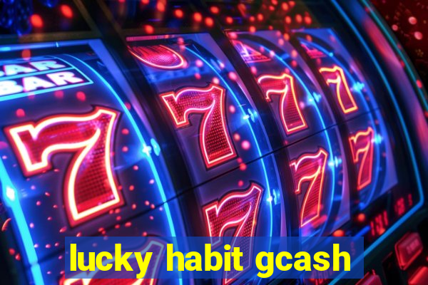 lucky habit gcash