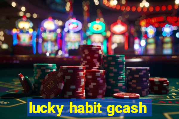 lucky habit gcash