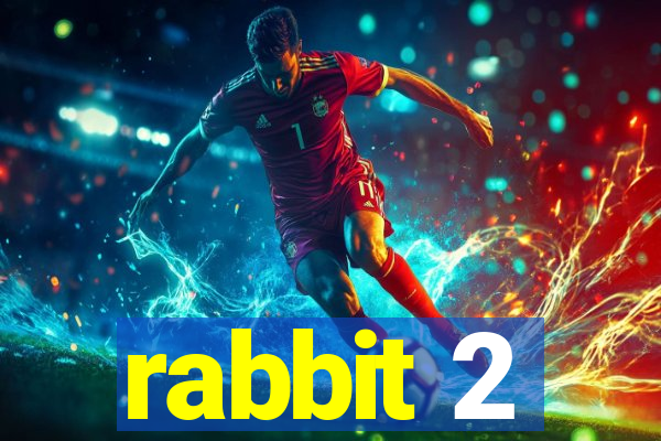 rabbit 2