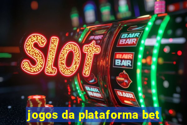 jogos da plataforma bet