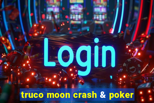 truco moon crash & poker