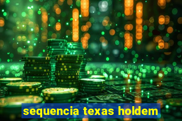 sequencia texas holdem