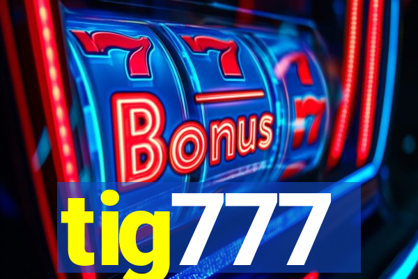 tig777