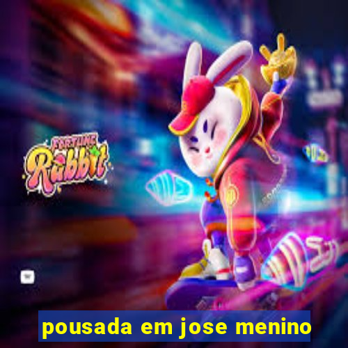 pousada em jose menino