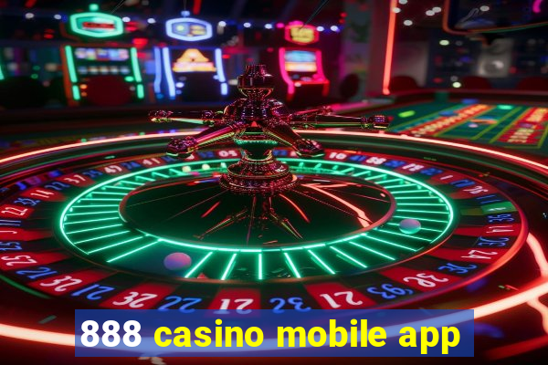 888 casino mobile app