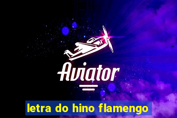 letra do hino flamengo