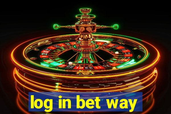 log in bet way