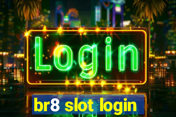 br8 slot login