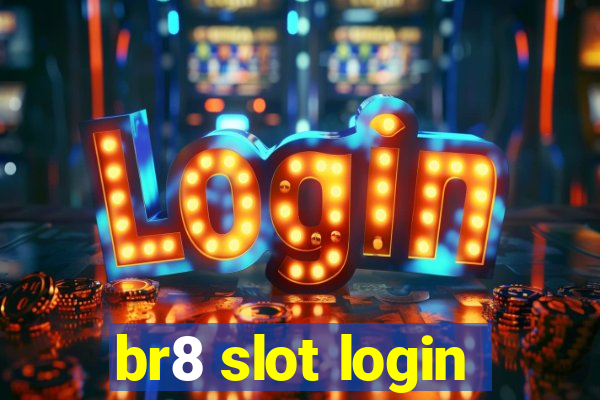 br8 slot login