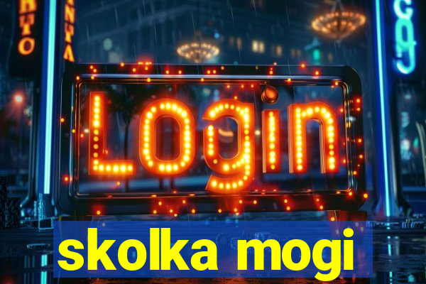 skolka mogi