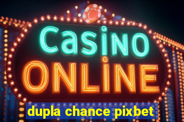 dupla chance pixbet