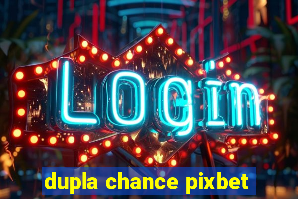 dupla chance pixbet