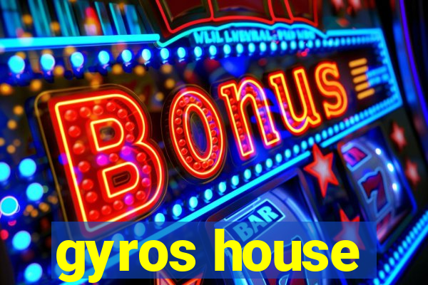 gyros house