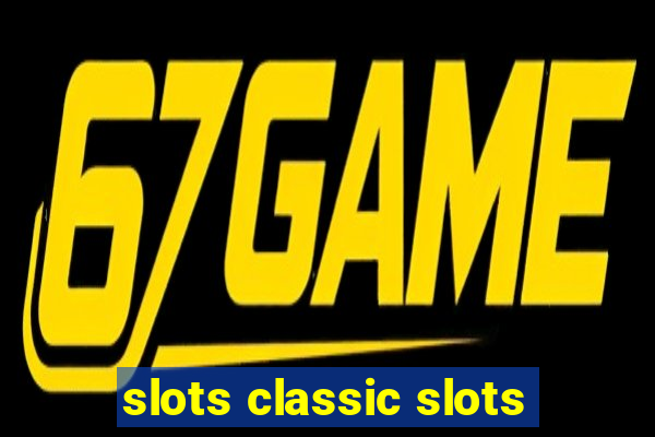 slots classic slots