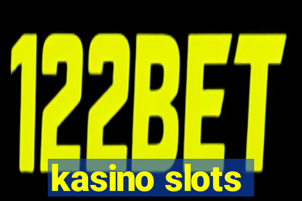 kasino slots