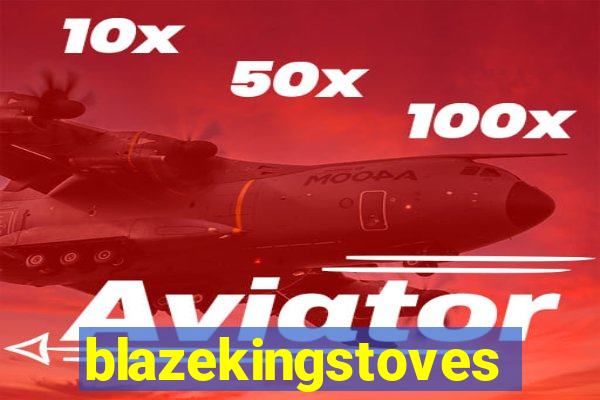 blazekingstoves