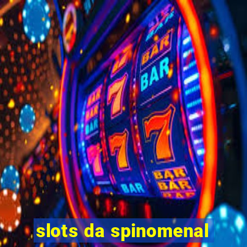 slots da spinomenal