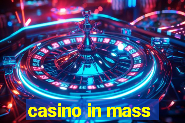 casino in mass