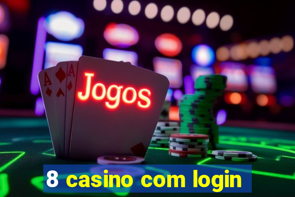 8 casino com login